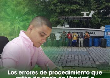 Errores de procedimiento que están dejando en libertad a capturados por narcotráfico